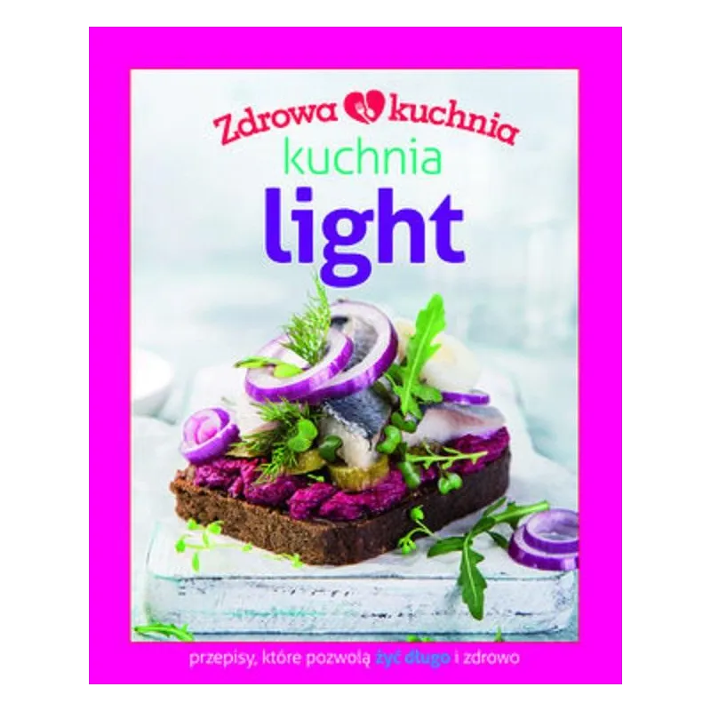 KUCHNIA LIGHT. ZDROWA KUCHNIA - Olesiejuk