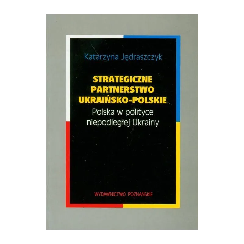 STRATEGICZNE PARTNERSTWO UKRAIŃSKO-POLSKIE