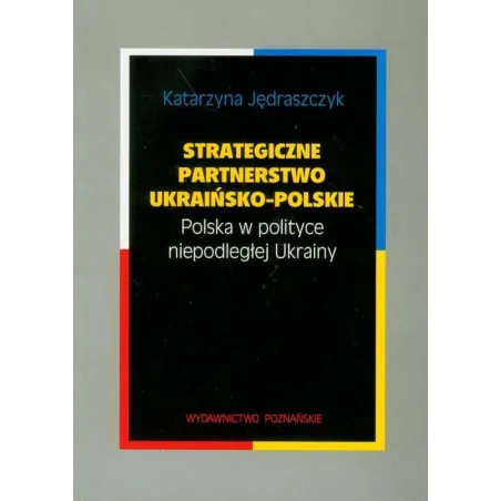STRATEGICZNE PARTNERSTWO UKRAIŃSKO-POLSKIE