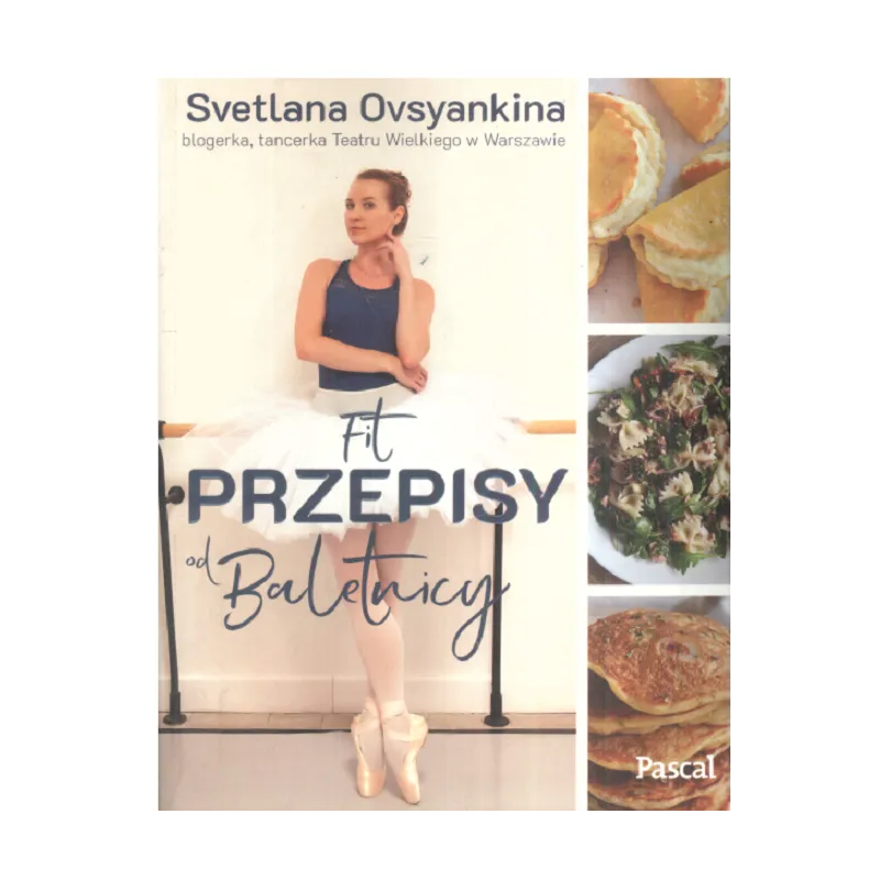 FIT PRZEPISY OD BALETNICY Svetlana Ovsyankina - Pascal