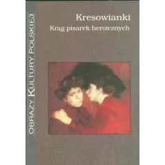 KRESOWIANKI. KRĄG PISAREK HEROICZNYCH