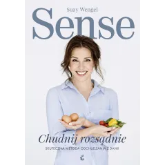 SENSE CHUDNIJ ROZSĄDNIE SKUTECZNA METODA ODCHUDZANIA Z DANII Suzy Wengel - Sonia Draga