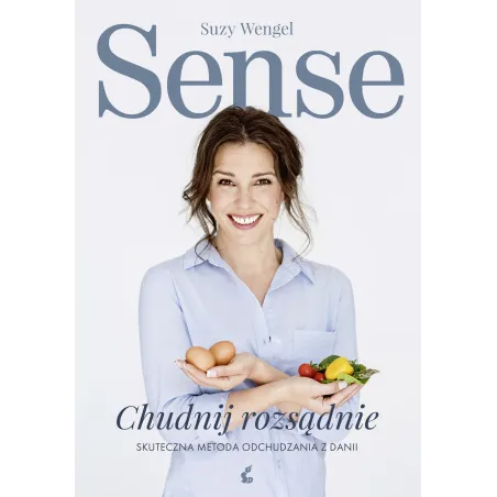 SENSE CHUDNIJ ROZSĄDNIE SKUTECZNA METODA ODCHUDZANIA Z DANII Suzy Wengel - Sonia Draga