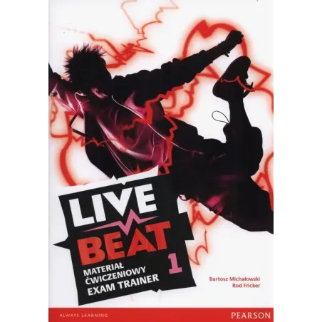 Live Beat 1 Exam Trainer. Materiał Ćwiczeniowy Dla Gimnazjum Live Beat 1 Exam Trainer. Materiał Ćwiczeniowy Dla Gimnazjum