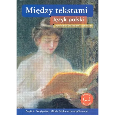 MIĘDZY TEKSTAMI. JĘZYK POLSKI 4. PODRĘCZNIK DLA LICEUM I TECHNIKUM