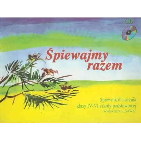 Śpiewajmy Razem. Śpiewnik Dla Ucznia Klasy 4-6 Śpiewajmy Razem. Śpiewnik Dla Ucznia Klasy 4-6