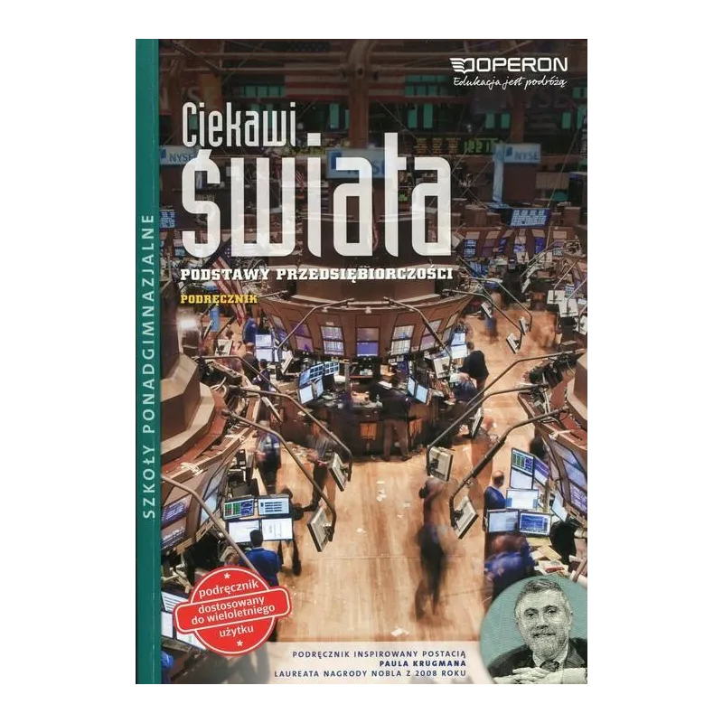 PODSTAWY PRZEDSIĘBIORCZOŚCI. CIEKAWI ŚWIATA. PODRĘCZNIK DLA LICEUM I TECHNIKUM