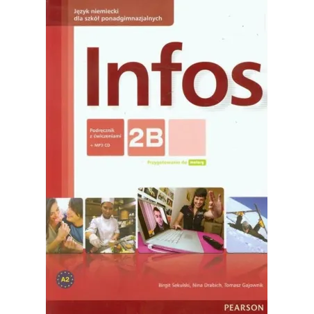Infos 2B. Podręcznik Z Ćwiczeniami + Cd Mp3 Szkoła Ponadgimnazjalna Infos 2B. Podręcznik Z Ćwiczeniami + Cd Mp3 Szkoła Ponadgimnazjalna