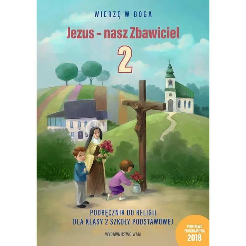 JEZUS - NASZ ZBAWICIEL. RELIGIA 2. PODRĘCZNIK