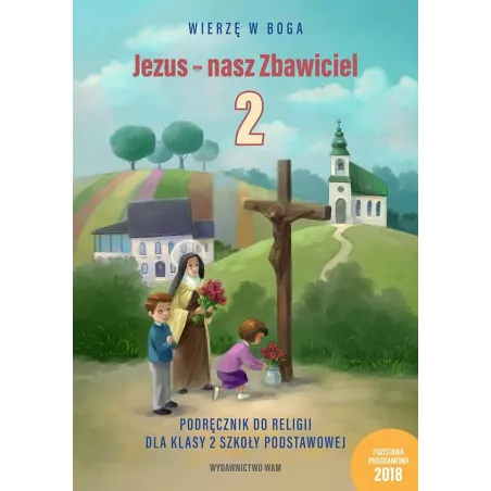 JEZUS - NASZ ZBAWICIEL. RELIGIA 2. PODRĘCZNIK