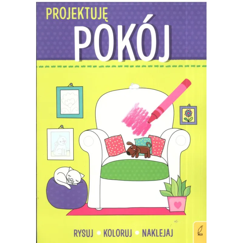 PROJEKTUJĘ POKÓJ RYSUJ KOLORUJ NAKLEJAJ 