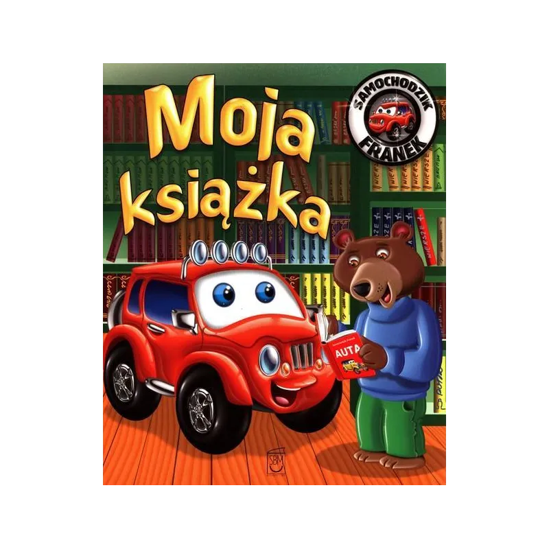 MOJA KSIĄŻKA SAMOCHODZIK FRANEK Elżbieta Wójcik - SBM