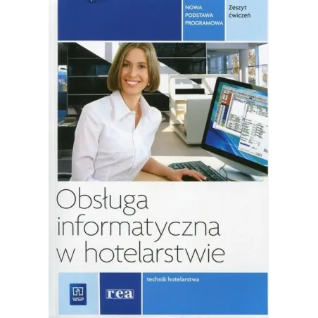 OBSŁUGA INFORMATYCZNA W HOTELARSTWIE. ZESZYT ĆWICZEŃ