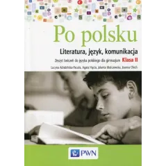 Po polsku 2 Zeszyt ćwiczeń Literatura język komunikacja Gimnazjum Malczewska Jolanta, Olech Joannna, Hącia Agata