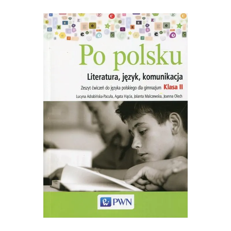 Po polsku 2 Zeszyt ćwiczeń Literatura język komunikacja Gimnazjum Malczewska Jolanta, Olech Joannna, Hącia Agata