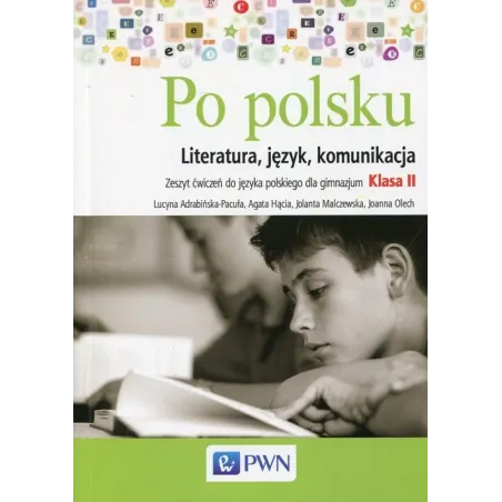 Po polsku 2 Zeszyt ćwiczeń Literatura język komunikacja Gimnazjum Malczewska Jolanta, Olech Joannna, Hącia Agata