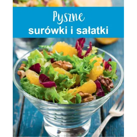 PYSZNE SURÓWKI I SAŁATKI - Olesiejuk