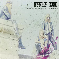 MANILLA ROAD ROADKILL TAPES & RARITIES 2XCD