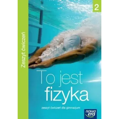 To Jest Fizyka 1. Ćwiczenia 2 Dla Gimnazjum To Jest Fizyka 1. Ćwiczenia 2 Dla Gimnazjum