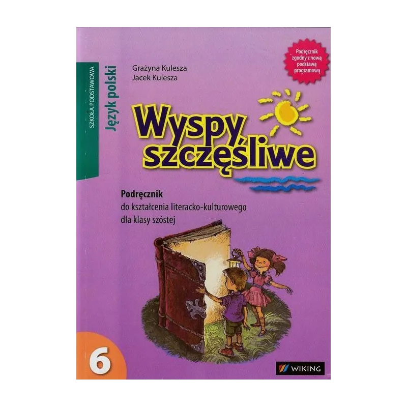 Język polski SP KL 6. Podręcznik. Wyspy szczęśliwe 2014 Grażyna Kulesza