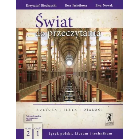 ŚWIAT DO PRZECZYTANIA. JĘZYK POLSKI 2.1. PODRĘCZNIK DLA LICEUM I TECHNIKUM