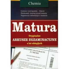 CGEMIA. MATURA. ORYGINALNE ARKUSZE EGZAMINACYJNE Z LAT UBIEGŁYCH CHEMIA