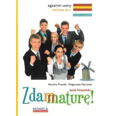 Zdam maturę! Matura 2015 Język hiszpański Zbiór zadań  CD Egzamin ustny  Prussak Karolina, Marciniak Małgorzata