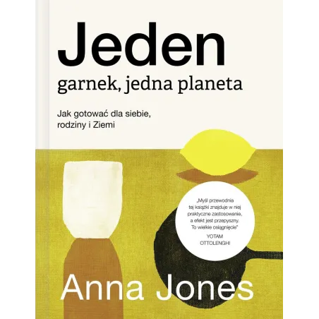 JEDEN GARNEK, JEDNA PLANETA. JAK GOTOWAĆ DLA SIEBIE, RODZINY I ZIEMI