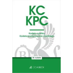 KC. KPC. KODEKS CYWILNY. KODEKS POSTĘPOWANIA CYWILNEGO. EDYCJA SĘDZIOWSKA WYD. 30
