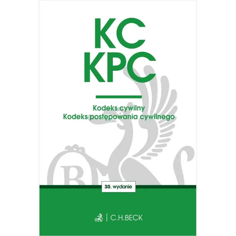 KC. KPC. KODEKS CYWILNY. KODEKS POSTĘPOWANIA CYWILNEGO. EDYCJA SĘDZIOWSKA WYD. 30