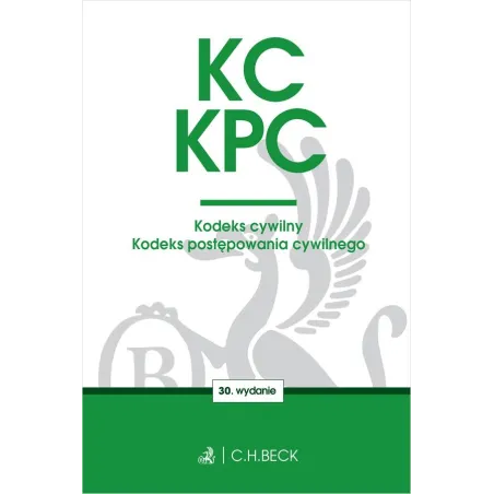 KC. KPC. KODEKS CYWILNY. KODEKS POSTĘPOWANIA CYWILNEGO. EDYCJA SĘDZIOWSKA WYD. 30