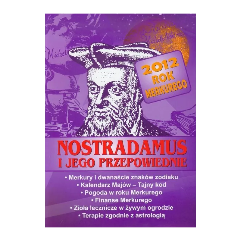 NOSTRADAMUS I JEGO PRZEPOWIEDNIE. 2012 ROK MERKUREGO