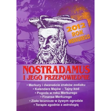 Nostradamus I Jego Przepowiednie. 2012 Rok Merkurego Nostradamus I Jego Przepowiednie. 2012 Rok Merkurego