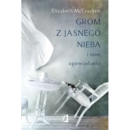 GROM Z JASNEGO NIEBA I INNE OPOWIADANIA Elizabeth McCracken - Kobiece