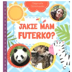 JAKIE MAM FUTERKO? Małgorzata Zdziechowska - Olesiejuk