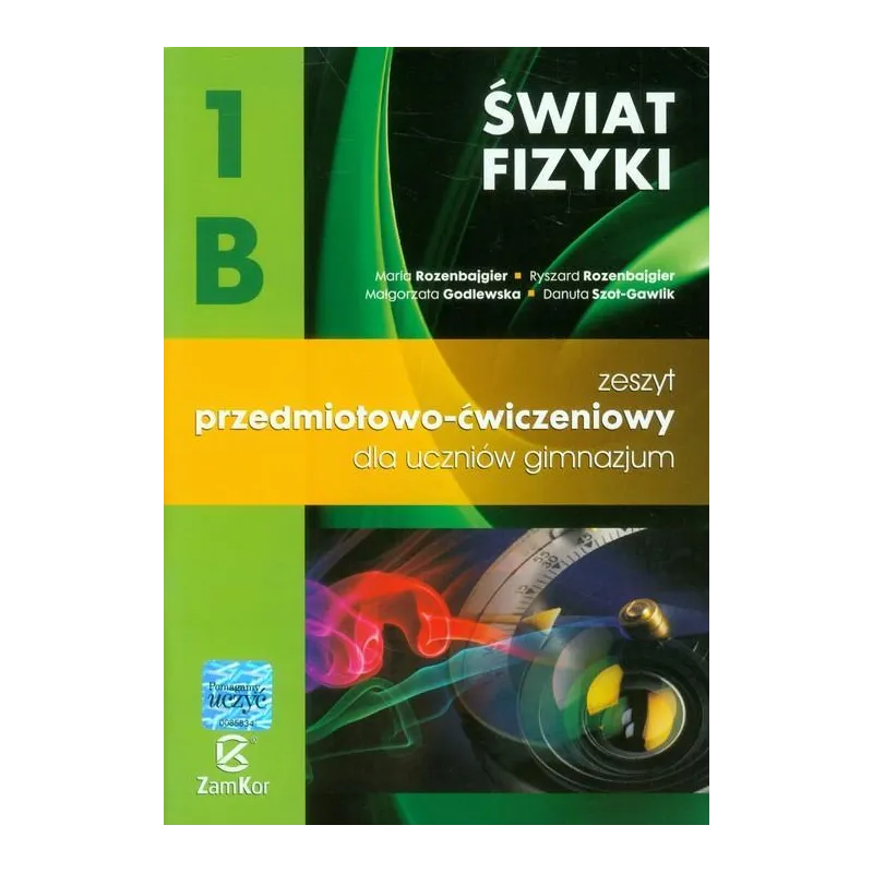 ŚWIAT FIZYKI 1B. ZESZYT PRZEDMIOTOWO-ĆWICZENIOWY DLA UCZNIÓW GIMNAZJUM