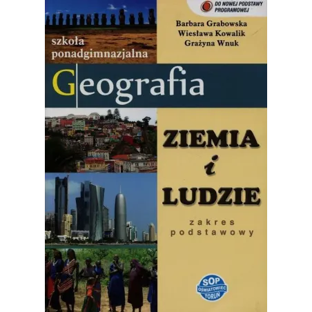 Ziemia I Ludzie. Geografia. Podręcznik Zakres Podstawowy Szkoła Ponadgimnazjalna Ziemia I Ludzie. Geografia. Podręcznik Zakres Podstawowy Szkoła Ponadgimnazjalna