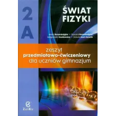 ŚWIAT FIZYKI 2A. ZESZYT PRZEDMIOTOWO-ĆWICZENIOWY DLA UCZNIÓW GIMNAZJUM