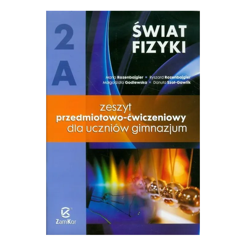 ŚWIAT FIZYKI 2A. ZESZYT PRZEDMIOTOWO-ĆWICZENIOWY DLA UCZNIÓW GIMNAZJUM