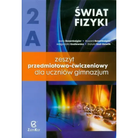 ŚWIAT FIZYKI 2A. ZESZYT PRZEDMIOTOWO-ĆWICZENIOWY DLA UCZNIÓW GIMNAZJUM