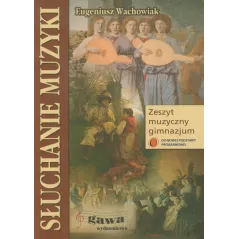 Muzyka GIM KL 13. Podręcznik. Zeszyt muzyczny. Słuchanie muzyki Wachowiak