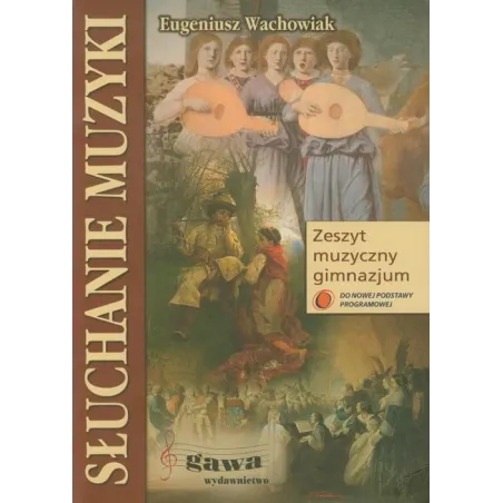 Muzyka GIM KL 13. Podręcznik. Zeszyt muzyczny. Słuchanie muzyki Wachowiak