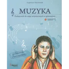Muzyka  GIM KL 13. Podręcznik do zajęć artystycznych w gimnazjum Eugeniusz Wachowiak