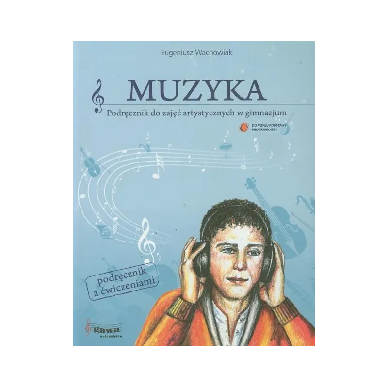 Muzyka  GIM KL 13. Podręcznik do zajęć artystycznych w gimnazjum Eugeniusz Wachowiak