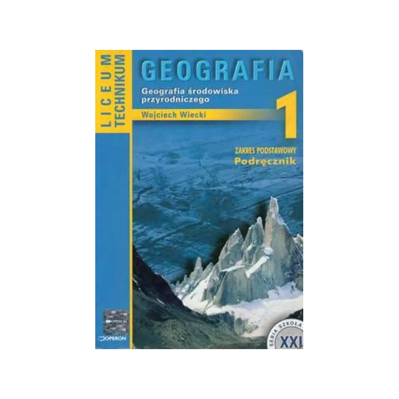GEOGRAFIA 1. PODRĘCZNIK DLA LICEUM I TECHNIKUM. ZAKRES PODSTAWOWY