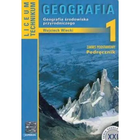 GEOGRAFIA 1. PODRĘCZNIK DLA LICEUM I TECHNIKUM. ZAKRES PODSTAWOWY