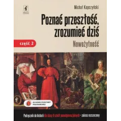 Historia Poznać przeszłość zrozumieć dziś LO kl.2 podręcznik cz.2 Nowożytność / Zakres rozszerzony Michał Kopczyński