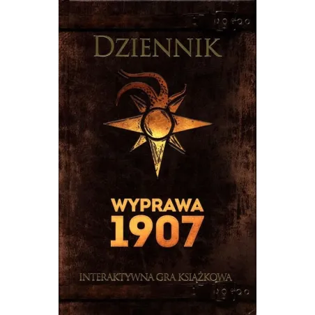 Dziennik. Wyprawa 1907. Interaktywna Gra Książkowa Dziennik. Wyprawa 1907. Interaktywna Gra Książkowa