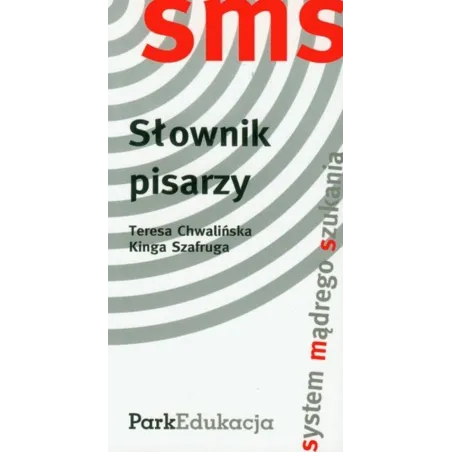 SŁOWNIK PISARZY. SMS - SYSTEM MĄDREGO SZUKANIA