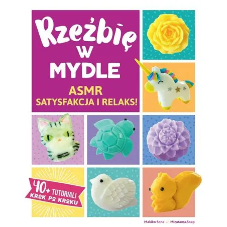 RZEŹBIĘ W MYDLE ASMR SATYSFAKCJA I RELAKS - Grupa Wydawnicza K.E.Liber